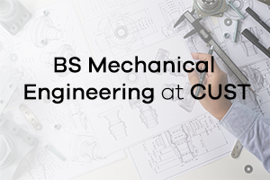 BS Mechanical Engineering at CUST