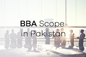 BBA Scope in Pakistan