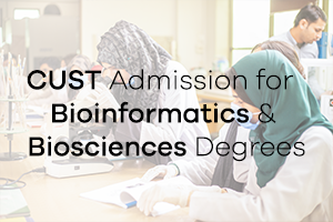CUST Admission for Bioinformatics and Biosciences Degrees