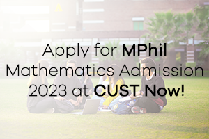 Apply for MPhil Mathematics Admission 2023 at CUST Now!
