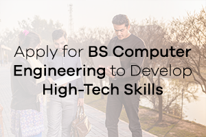 Apply for BS Computer Engineering to Develop High-Tech Skills