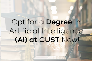 Opt for a Degree in Artificial Intelligence (AI) at CUST Now!