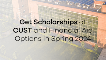 Get Scholarships at CUST and Financial Aid Options in Spring 2024!