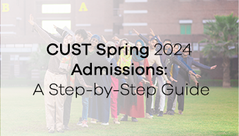 CUST Spring 2024 Admissions: A Step-by-Step Guide