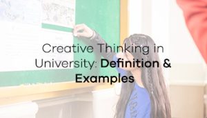 Creative Thinking in University: Definition and Examples