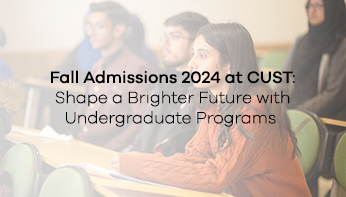 Fall Admissions 2024 at CUST: Shape a Brighter Future with Undergraduate Programs 