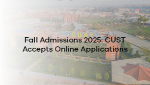 CUST opens FALL admissions 2025