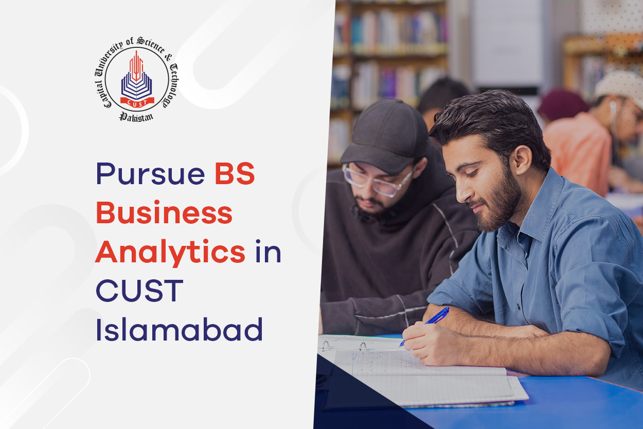Pursue BS Business Analytics in CUST Islamabd